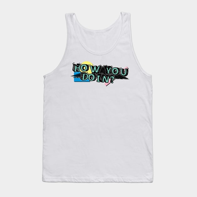 90s How You Doin? Tank Top by ZeroRetroStyle